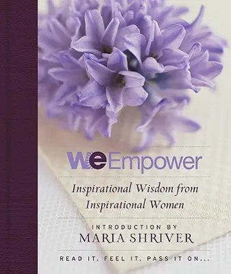 We Empower: Inspiráló bölcsesség nőknek - We Empower: Inspirational Wisdom for Women