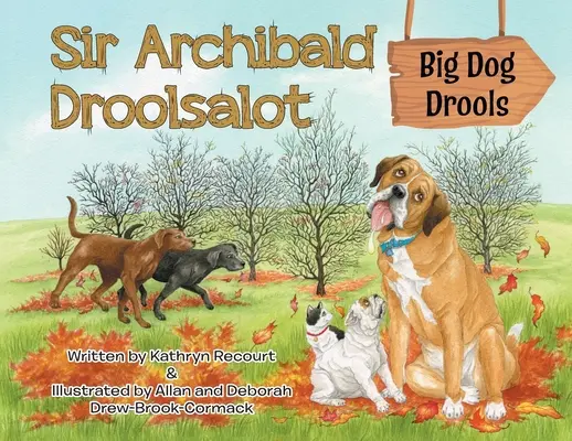 Sir Archibald Droolsalot - Nagy Kutya Drools - Sir Archibald Droolsalot - Big Dog Drools