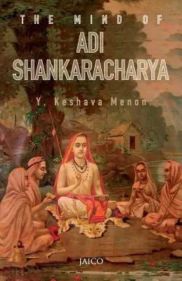 Adi Shankaracharya elméje - The Mind of Adi Shankaracharya