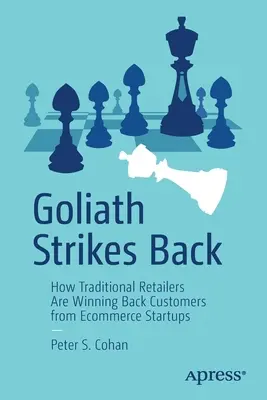 Góliát visszavág: Hogyan nyerik vissza a hagyományos kiskereskedők a vásárlókat az e-kereskedelmi startupoktól - Goliath Strikes Back: How Traditional Retailers Are Winning Back Customers from Ecommerce Startups