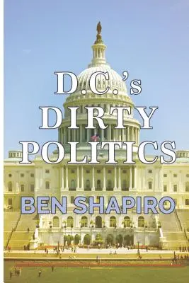 A washingtoni mocskos politika - D.C.'s Dirty Politics