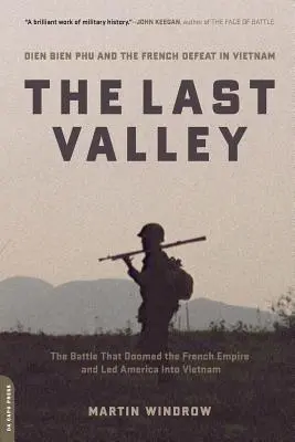 Az utolsó völgy: Dien Bien Phu és a francia vereség Vietnamban - The Last Valley: Dien Bien Phu and the French Defeat in Vietnam