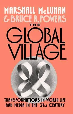 A globális falu: A világ életének és médiájának átalakulása a 21. században - The Global Village: Transformations in World Life and Media in the 21st Century