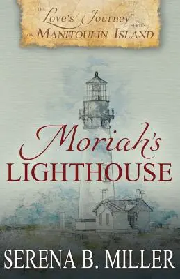 Love's Journey on Manitoulin Island: Moriah világítótornya - Love's Journey on Manitoulin Island: Moriah's Lighthouse