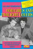 Furcsa lányok és alkonyi szerelmesek: A leszbikus élet története a huszadik századi Amerikában - Odd Girls and Twilight Lovers: A History of Lesbian Life in 20th-Century America