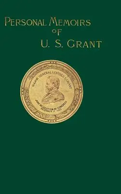 U. S. Grant személyes emlékiratai: Volume One - Personal Memoirs of U. S. Grant: Volume One