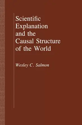 A tudományos magyarázat és a világ oksági szerkezete - Scientific Explanation and the Causal Structure of the World