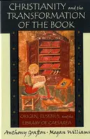 A kereszténység és a könyv átalakulása: Origenész, Euszebiosz és a caesareai könyvtár - Christianity and the Transformation of the Book: Origen, Eusebius, and the Library of Caesarea