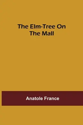 The Elm Tree on the Mall - The Elm-tree on the Mall