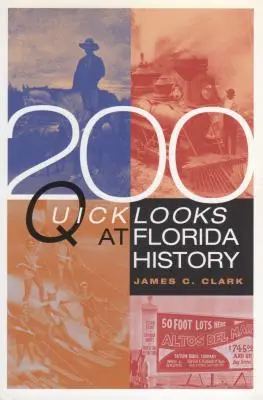 200 gyors pillantás Florida történelmére - 200 Quick Looks at Florida History