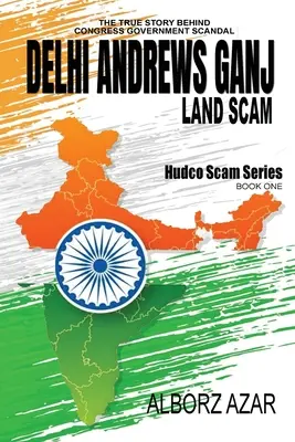 Delhi Andrews Ganj Land Scam: A kongresszusi kormány botránya mögött meghúzódó igaz történet - Delhi Andrews Ganj Land Scam: A Comprehensive Guideline the True Story Behind Congress Government Scandal