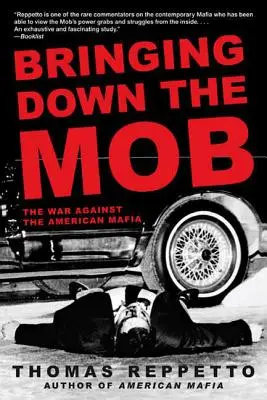 A maffia legyőzése: Az amerikai maffia elleni háború - Bringing Down the Mob: The War Against the American Mafia