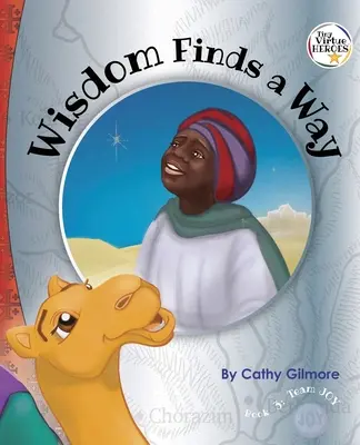 A bölcsesség utat talál: Az apró erényhősök sorozat 3. könyve - Wisdom Finds a Way: Book 3 in the Tiny Virtue Heroes series