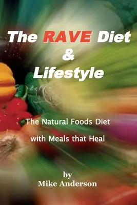 A Rave diéta és életmód - The Rave Diet & Lifestyle