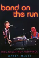 Band on the Run: Paul McCartney és a Wings története - Band on the Run: A History of Paul McCartney and Wings
