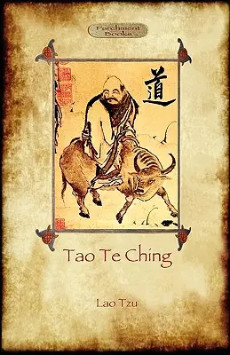 Tao Te Csing (Dao De Jing): Lao-ce könyve az Útról (Aziloth Könyvek) - Tao Te Ching (Dao De Jing): Lao Tzu's book of the Way (Aziloth Books)