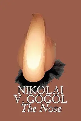 Az orr by Nikolai Gogol, Klasszikusok, Irodalmi művek - The Nose by Nikolai Gogol, Classics, Literary