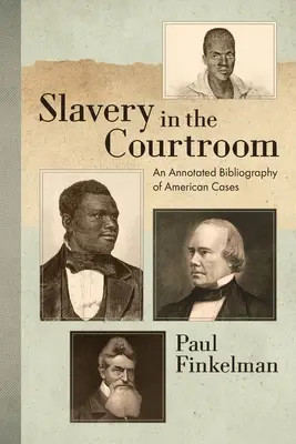 Rabszolgaság a tárgyalóteremben (1985): Amerikai esetek jegyzetekkel ellátott bibliográfiája - Slavery in the Courtroom (1985): An Annotated Bibliography of American Cases