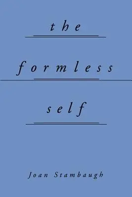 A Formátlan Én - The Formless Self