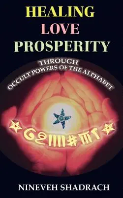 Szeretet Gyógyítás Jólét az ábécé okkult erői által - Love Healing Prosperity Through Occult Powers of the Alphabet