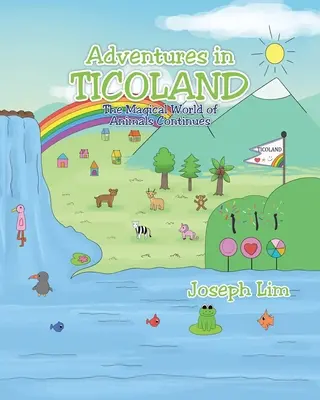 Kalandok Ticolandban: Az állatok varázslatos világa folytatódik - Adventures in Ticoland: The Magical World of Animals Continues