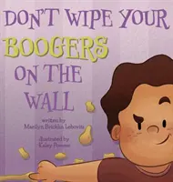 Ne töröld a fütyidet a falra! - Don't Wipe Your Boogers on the Wall