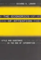 A figyelem gazdaságtana: Stílus és tartalom az információ korában - The Economics of Attention: Style and Substance in the Age of Information