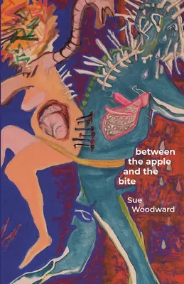 Az alma és a harapás között: versek a nők szorult helyzetéről a történelemben és a mitológiában - Between the Apple and the Bite: Poems about Women's Predicaments in History and Mythology