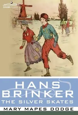 Hans Brinker, avagy az ezüstkorcsolya - Hans Brinker, or the Silver Skates