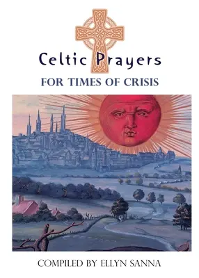 Kelta imák válságos időkre - Celtic Prayers for Times of Crisis