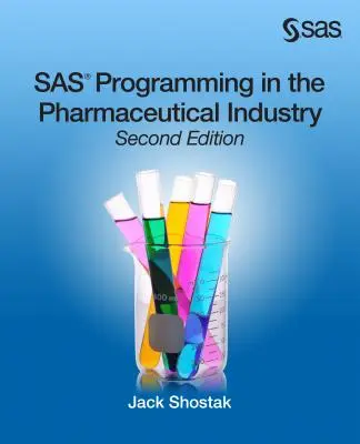 SAS programozás a gyógyszeriparban, második kiadás - SAS Programming in the Pharmaceutical Industry, Second Edition