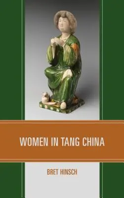 Nők a Tang-kínában - Women in Tang China