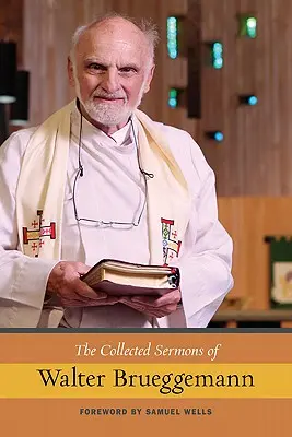 Walter Brueggemann összegyűjtött prédikációi, 1. kötet - The Collected Sermons of Walter Brueggemann, Vol 1