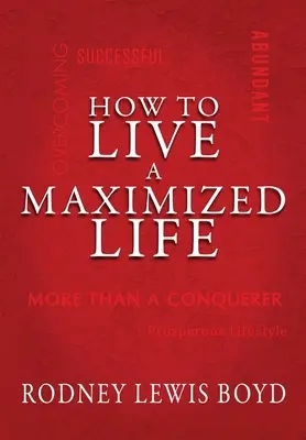 Hogyan éljünk maximalizált életet - How to Live a Maximized Life