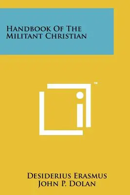 A harcos keresztény kézikönyve - Handbook Of The Militant Christian