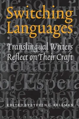 Switching Languages: Transzlingvális írók elmélkednek mesterségükről - Switching Languages: Translingual Writers Reflect on Their Craft