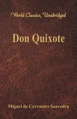 Don Quijote (World Classics, Unabridged) - Don Quixote (World Classics, Unabridged)