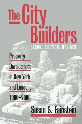 A városépítők: Ingatlanfejlesztés New Yorkban és Londonban, 1980-2000 - The City Builders: Property Development in New York and London, 1980-2000