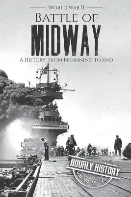 Midway-i csata - Második világháború: Történelem a kezdetektől a végéig - Battle of Midway - World War II: A History From Beginning to End