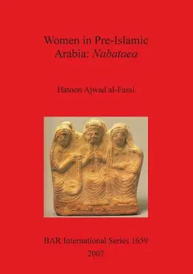 Nők az iszlám előtti Arábiában: Nabataea - Women in Pre-Islamic Arabia: Nabataea