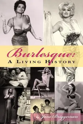 Burleszk: A Living History - Burlesque: A Living History