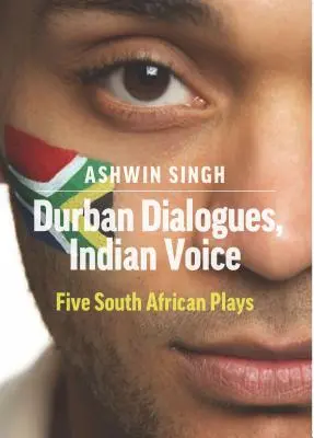 Durbani párbeszédek, indiai hang: Öt dél-afrikai színdarab - Durban Dialogues, Indian Voice: Five South African Plays