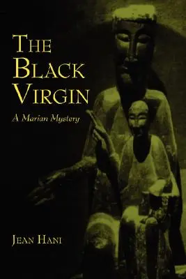 A Fekete Szűz: Mária misztériuma - The Black Virgin: A Marian Mystery