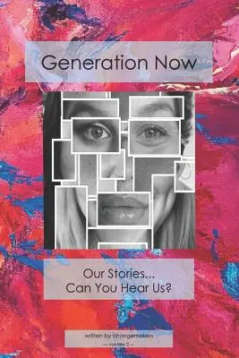 Generation Now: Történeteink . . . . Hallasz minket? - Generation Now: Our Stories . . . Can You Hear Us?