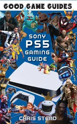 PlayStation 5 játékkalauz: A legjobb PS5 videojátékok, hardverek és kiegészítők áttekintése - PlayStation 5 Gaming Guide: Overview of the best PS5 video games, hardware and accessories