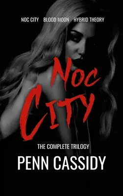 Noc City (A teljes trilógia) - Noc City (The Complete Trilogy)