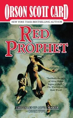 Vörös próféta: Alvin Maker történetei, második könyv - Red Prophet: The Tales of Alvin Maker, Book Two