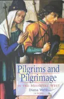 Zarándokok és zarándoklat a középkori Nyugaton - Pilgrims and Pilgrimage in the Medieval West