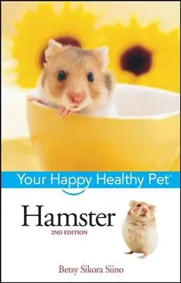 Hamster: A boldog, egészséges háziállat - Hamster: Your Happy Healthy Pet