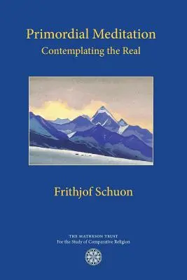 Ősi meditáció: A valóság szemlélése - Primordial Meditation: Contemplating the Real